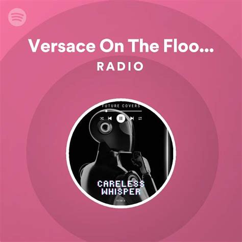 versace playlist|Versace on the Floor Radio .